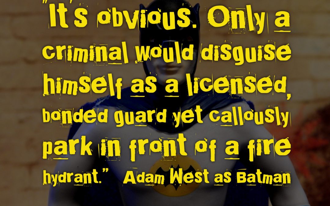 Adam West Says…